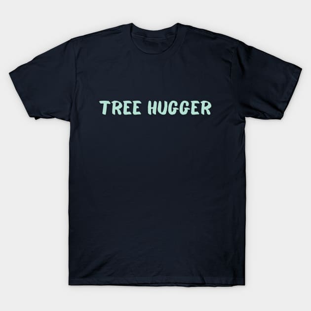 Tree Hugger T-Shirt by High Altitude